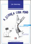 A scuola con Pino. Per la 3ª classe elementare