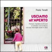 Usciamo all'aperto. Portare i bambini di 0/6 anni a contatto con la natura e le sue meraviglie anche in città