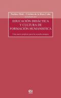 Educacion didactica y cultura de formacion humanistica. Un nuevo profesor para la escula europea. Con CD-ROM