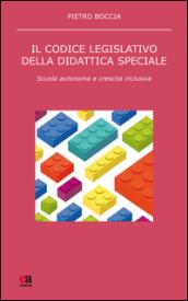 Il codice legislativo della didattica speciale. Scuola autonoma e crescita inclusiva