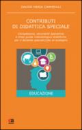 Contributi di didattica speciale. Competenze, strumenti operativi e linee guida metodologico-didattiche per il docente specializzato al sostegno