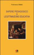 Sapere pedagogico e legittimazione educativa