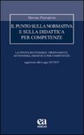 Il punto sulla normativa e sulla didattica per competenze. La nuova secondaria: ordinamenti, autonomia, didattica per competenze. Aggiornato alla Legge 107/2015