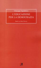 L'educazione per la democrazia. Studi su John Dewey