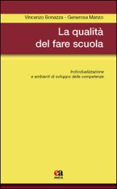 La qualità del fare scuola. Individualizzazione e ambienti di sviluppo delle competenze