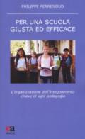 Per una scuola giusta ed efficace