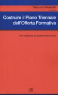 Costruire il piano triennale dell'offerta formativa. Per migliorare la qualità della scuola