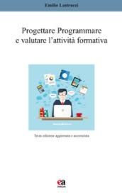 Progettare, programmare e valutare l'attività formativa