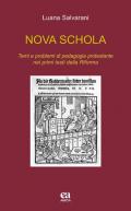 Nova schola. Temi e problemi di pedagogia protestante nei primi testi della Riforma