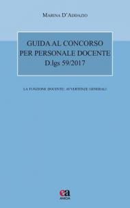 Guida al concorso per personale docente. D.lgs 59/2017. La funzione docente: avvertenze generali