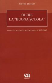 Oltre la «buona scuola». I decreti attuativi della legge n. 107/2015