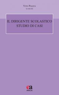 Il dirigente scolastico. Studio di casi