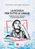 La scuola per tutte le lingue. Vademecum per insegnare in classi multiculturali