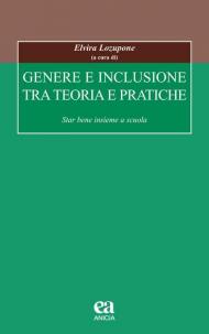 Genere e inclusione tra teoria e pratiche. Star bene insieme a scuola