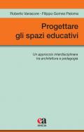 Progettare gli spazi educativi. Un approccio interdisciplinare tra architettura e pedagogia