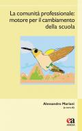 La comunità professionale. Motore per il cambiamento della scuola