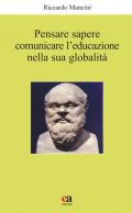 Pensare, sapere, comunicare l'educazione nella sua globalità