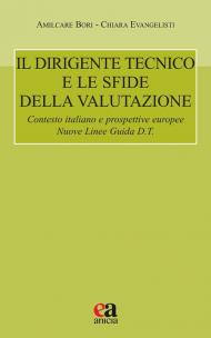 Il dirigente tecnico e le sfide della valutazione. Contesto italiano e prospettive europee. Nuove Linee Guida D.T.