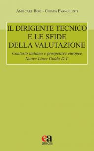 Il dirigente tecnico e le sfide della valutazione. Contesto italiano e prospettive europee. Nuove Linee Guida D.T.