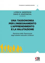 Una tassonomia per l'insegnamento, l'apprendimento e la valutazione. Revisione della tassonomia degli obiettivi educativi di Bloom