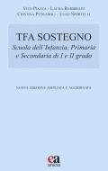 TFA sostegno. Scuola dell'infanzia, primaria e secondaria di I e II grado. Nuova ediz.