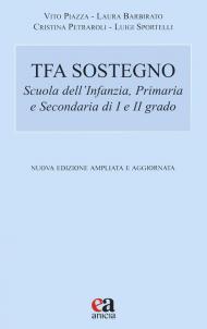 TFA sostegno. Scuola dell'infanzia, primaria e secondaria di I e II grado. Nuova ediz.