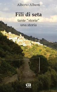 Fili di seta. Tante «storie» una storia