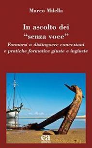 In ascolto dei «senza voce». Formarsi a distinguere concezioni e pratiche formative giuste e ingiuste