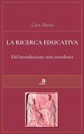 La ricerca educativa. Un'introduzione non ortodossa