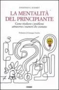 La mentalità del principiante. Come risolvere i problemi attraverso i numeri che contano