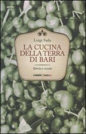 La cucina della terra di Bari. Storie e ricette