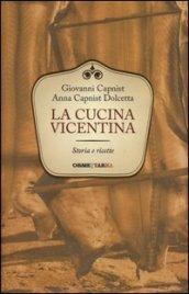 La cucina vicentina. Storie e ricette