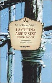 La cucina abruzzese dei trabocchi. Storia e ricette