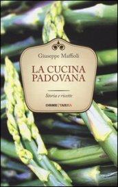 La cucina padovana: Storia e ricette (Cucine del territorio)