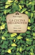 La cucina dei genovesi. Storia e ricette