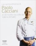 La cucina emotiva di Paolo Cacciani in 30 ricette