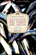 La cucina del Parco del Delta. Storia e ricette