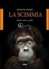 La scimmia. Storia, mito e realtà