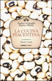 La cucina piacentina. Storia e ricette