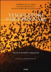 Viaggiatori straordinari. Storie di animali e di migrazioni