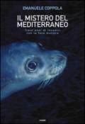 Il mistero del Mediterraneo. Trent'anni di incontri con la foca monaca