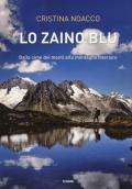 Lo zaino blu. Dalle cime dei monti alla montagna interiore