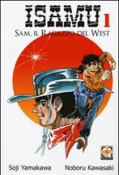 Sam il ragazzo del West. Isamu. Ediz. illustrata. 1.