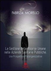 La gestione delle risorse umane nelle aziende sanitarie pubbliche. Una prospettiva psicorganizzativa