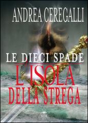 L'isola della strega. Le dieci spade