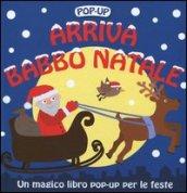 Arriva Babbo Natale. Libro pop-up. Ediz. illustrata