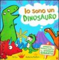 Io sono un dinosauro. Ediz. illustrata