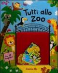 Tutti allo zoo. Con magneti. Ediz. illustrata