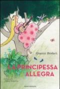 La principessa allegra. Ediz. illustrata