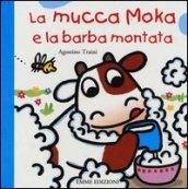 La mucca Moka e la barba montata